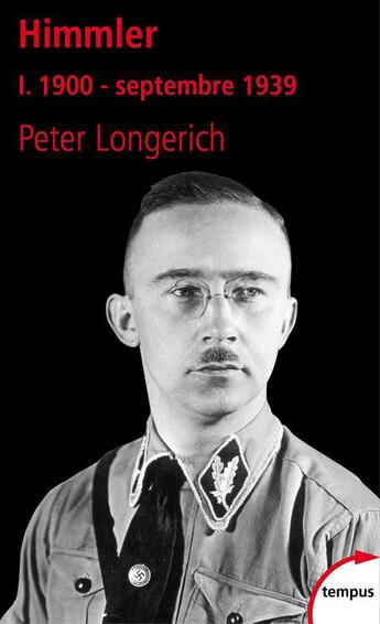 Couverture du livre « Himmler Tome 1 ; 1900 - septembre 1939 » de Peter Longerich aux éditions Tempus/perrin