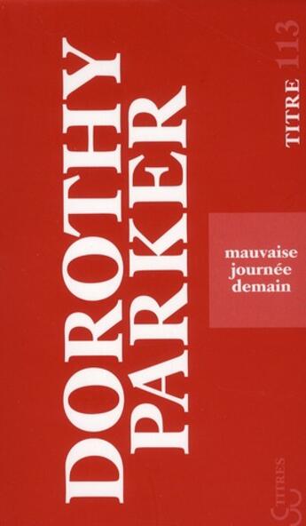 Couverture du livre « Mauvaise journée demain » de Dorothy Parker aux éditions Christian Bourgois