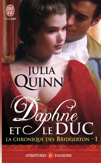 Couverture du livre « La chronique des Bridgerton Tome 1 : Daphné et le duc » de Julia Quinn aux éditions J'ai Lu