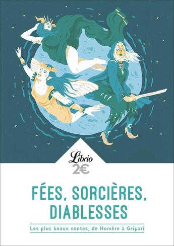 Couverture du livre « Fées, sorcières, diablesses ; les plus beaux contes, d'Homère à Pierre Gripari » de  aux éditions J'ai Lu