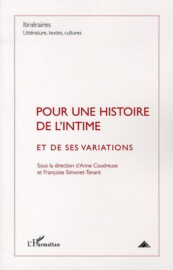 Couverture du livre « Pour une histoire de l'intime et de ses variations » de Francoise Simonet-Tenant et Anne Coudreuse aux éditions L'harmattan