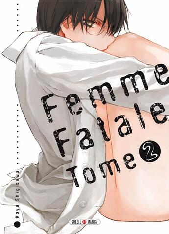 Couverture du livre « Femme fatale Tome 2 » de Kaya Shigisawa aux éditions Soleil