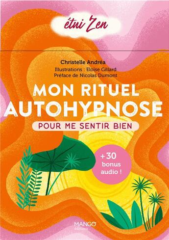 Couverture du livre « Mon rituel autohypnose pour me sentir bien » de Christelle Andrea et Eloise Gillard aux éditions Mango