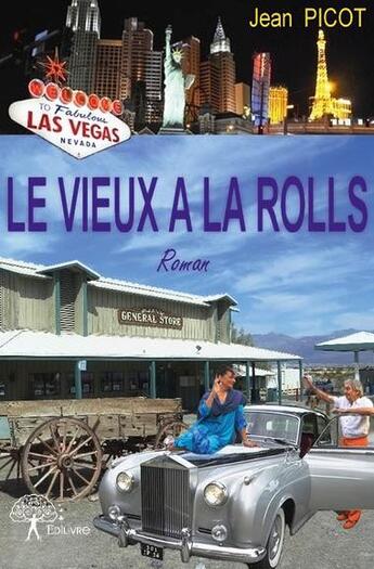 Couverture du livre « Le vieux à la rolls » de Jean Picot aux éditions Edilivre