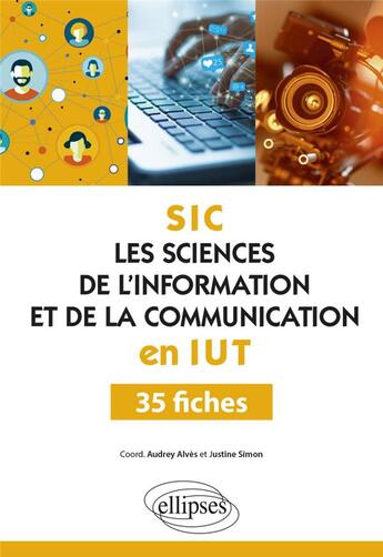 Couverture du livre « Les sciences de l'information et de la communication (SIC) en IUT ; 35 fiches » de  aux éditions Ellipses