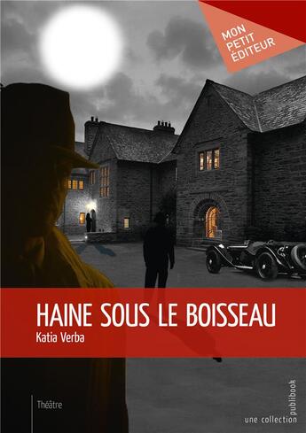 Couverture du livre « Haine sous le boisseau » de Katia Verba aux éditions Mon Petit Editeur