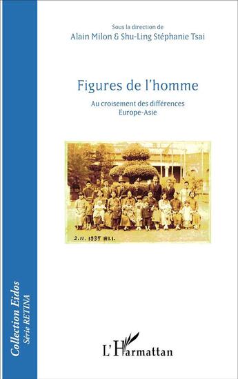 Couverture du livre « Figures de l'homme ; au croisement des différences Europe-Asie » de Alain Milon et Shu-Ling Stephanie Tsai aux éditions L'harmattan