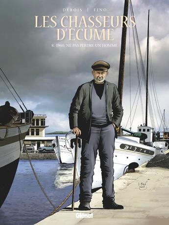 Couverture du livre « Les chasseurs d'écume Tome 8 : 1960, ne pas perdre un homme » de Francois Debois et Serge Fino aux éditions Glenat