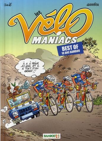 Couverture du livre « Les Vélo Maniacs : best of » de Alain Julie et Jean-Luc Garrera aux éditions Bamboo