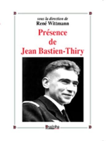 Couverture du livre « Présence de Jean Bastien-Thiry » de Rene Wittmann aux éditions Dualpha