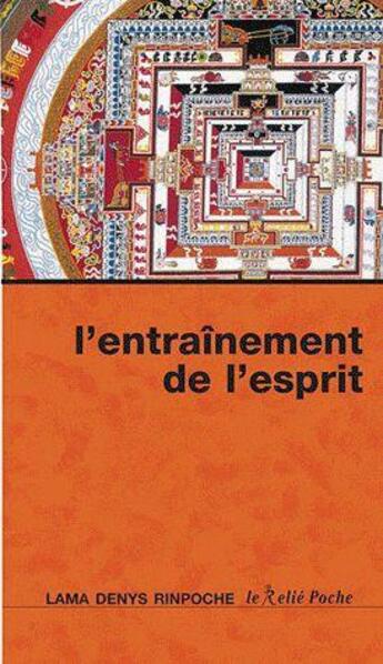 Couverture du livre « L'entrainement de l'esprit » de Denys Rinpoche aux éditions Relie