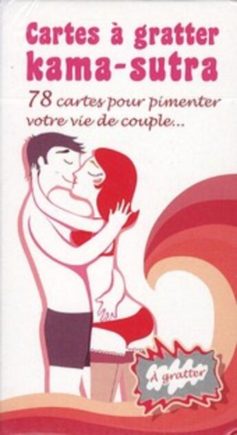 Couverture du livre « Cartes à gratter kama-sutra ; 78 cartes pour pimenter votre vie de couple... » de  aux éditions Edigo