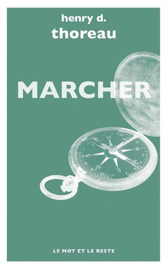 Couverture du livre « Marcher » de Henry D. Thoreau aux éditions Le Mot Et Le Reste