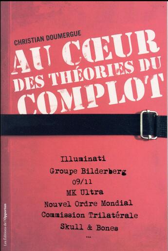 Couverture du livre « Au coeur des théories du complot » de Christian Doumergue aux éditions L'opportun