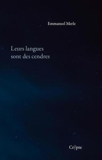 Couverture du livre « Leurs langues sont des cendres » de Emmanuel Merle aux éditions De La Crypte