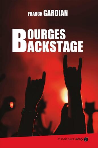 Couverture du livre « Bourges backstage » de Franck Gardian aux éditions La Bouinotte
