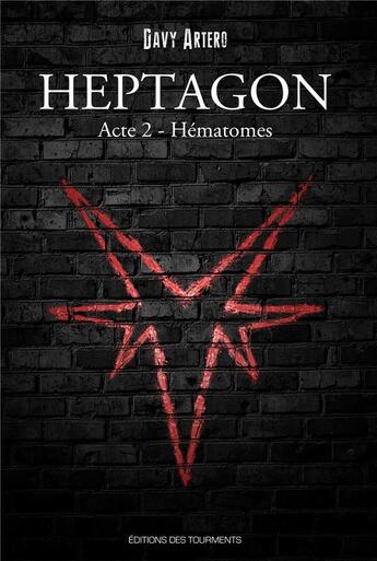 Couverture du livre « Heptagon, grimoire des sept branches, tome 2 ; hématomes » de Davy Artero aux éditions Editions Des Tourments