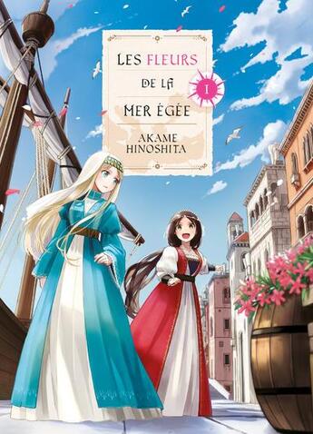 Couverture du livre « Les fleurs de la mer Egée Tome 1 » de Akame Hinoshita aux éditions Komikku