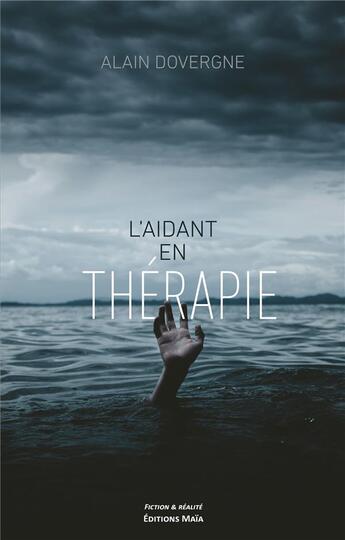 Couverture du livre « L'aidant en thérapie » de Alain Dovergne aux éditions Editions Maia