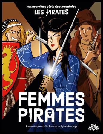 Couverture du livre « Femmes pirates » de Sylvain Dorange et Aurelie Sarrazin aux éditions Dessus Dessous