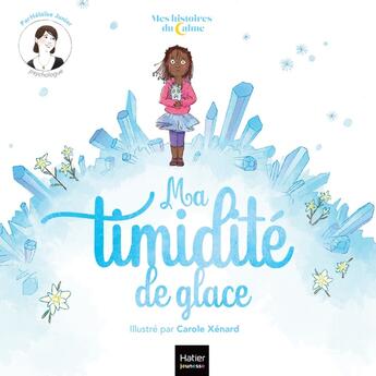 Couverture du livre « Ma timidité de glace » de Carole Xenard et Héloïse Junier aux éditions Hatier