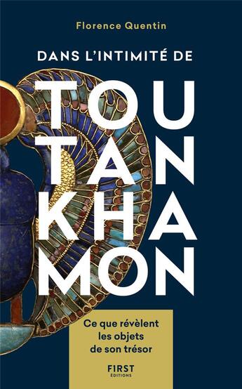 Couverture du livre « Dans l'intimité de Toutankhamon » de Florence Quentin aux éditions First