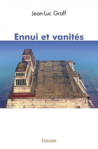 Couverture du livre « Ennui et vanites » de Jean-Luc Graff aux éditions Edilivre