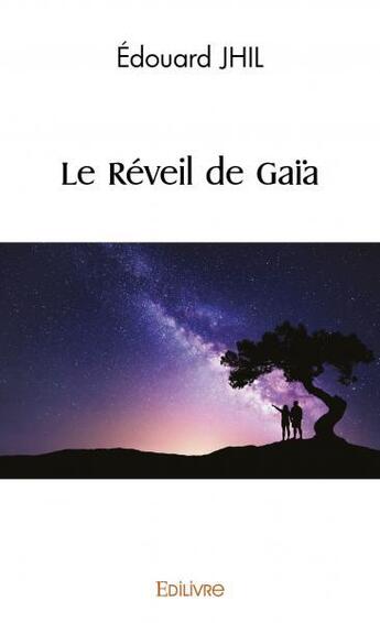 Couverture du livre « Le reveil de gaia » de Jhil Edouard aux éditions Edilivre