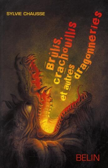 Couverture du livre « Brûlis, crachouillis et autres dragonneries » de Chausse/Turin aux éditions Belin