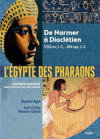 Couverture du livre « L'Égypte des pharaons ; de Narmer à Dioclétien ; 3150 av. J.-C. 284 ap. J.-C. » de Damien Agut-Labordere et Juan Carlos Moreno-Garcia aux éditions Belin