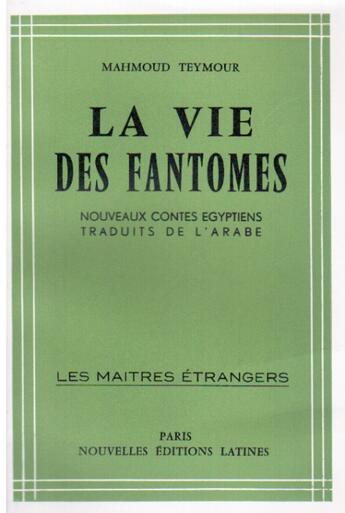 Couverture du livre « La vie des fantômes ; nouveaux contes égyptiens » de Mahmoud Teymour aux éditions Nel