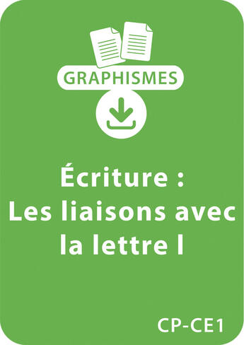 Couverture du livre « Graphismes et écriture - CP/CE1 - Les liaisons avec la lettre 