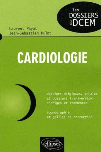 Couverture du livre « Cardiologie » de Laurent Hulot et Jean-Sebastien Payot aux éditions Ellipses