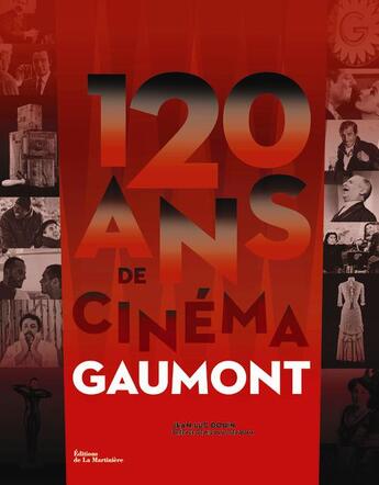 Couverture du livre « 120 ans de cinéma, Gaumont » de Jean-Luc Douin aux éditions La Martiniere