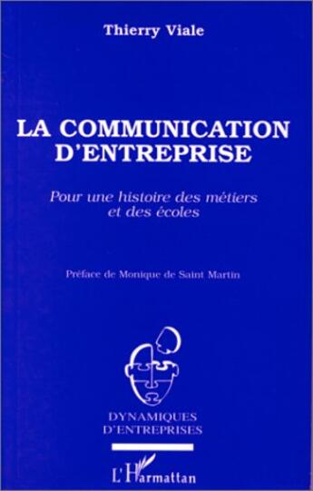 Couverture du livre « La communication d'entreprise » de Viale Thierry aux éditions L'harmattan