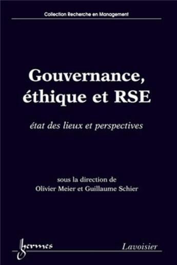 Couverture du livre « Gouvernance, éthique et RSE ; état des lieux et perspectives » de Olivier Meier et Guillaume Schier aux éditions Hermes Science Publications