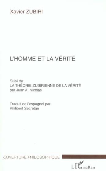 Couverture du livre « L'homme et la verite - suivi de la theorie zubirienne de la verite par juan a. nicolas » de Xavier Zubiri aux éditions L'harmattan