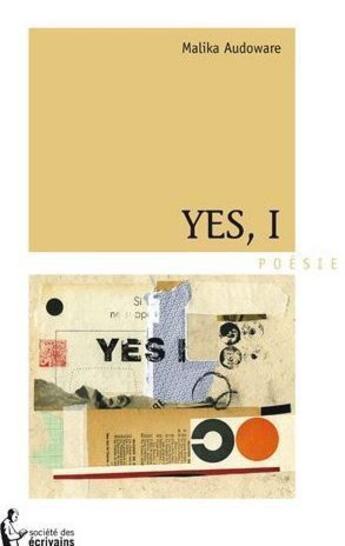 Couverture du livre « Yes, i » de Malika Audoware aux éditions Societe Des Ecrivains