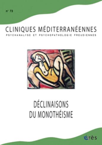 Couverture du livre « Cliniques mediterraneennes 73 - declinaisons du monotheisme » de  aux éditions Eres