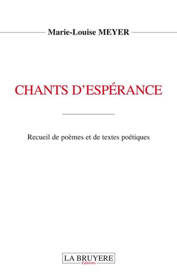 Couverture du livre « Chants d'espérance » de Marie-Louise Meyer aux éditions La Bruyere