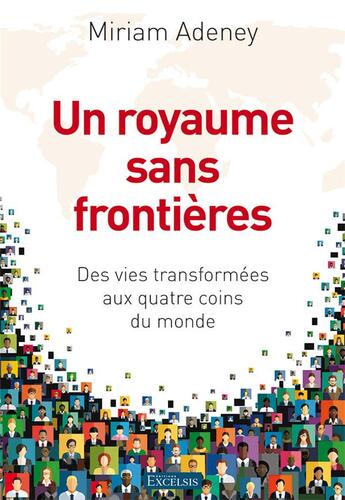 Couverture du livre « Un royaume sans frontieres - des vies transformees aux quatre coins du monde » de Adeney Miriam aux éditions Excelsis