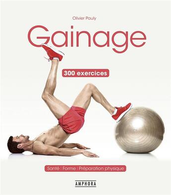 Couverture du livre « Gainage ; 300 exercices » de Olivier Pauly aux éditions Amphora