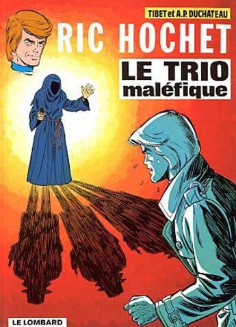 Couverture du livre « Ric Hochet T.22 ; le trio maléfique » de Tibet et Andre-Paul Duchateau aux éditions Lombard