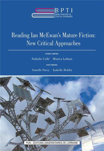 Couverture du livre « Book practices & textual itineraries - t13 - reading ian mcewan's mature fiction - new critical appr » de Nathalie Colle-Bak aux éditions Pu De Nancy