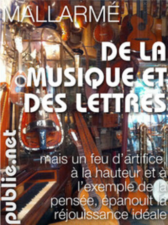 Couverture du livre « De la musique et des lettres » de Stephane Mallarme aux éditions Publie.net