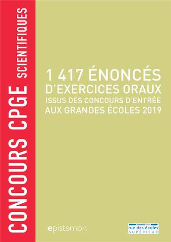 Couverture du livre « Concours CPGE scientifiques ; 1417 énoncés d'exercices oraux issus des concours d'entrée aux grandes écoles (édition 2019) » de  aux éditions Rue Des Ecoles Superieur