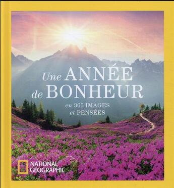 Couverture du livre « Une année de bonheur : en 365 images et pensées » de  aux éditions National Geographic