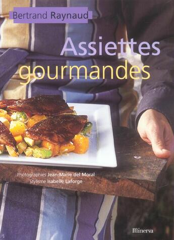 Couverture du livre « Assiettes Gourmandes » de Bertrand Raynaud aux éditions La Martiniere