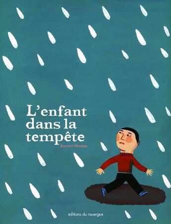 Couverture du livre « L'enfant dans la tempête » de Laurent Moreau aux éditions Rouergue