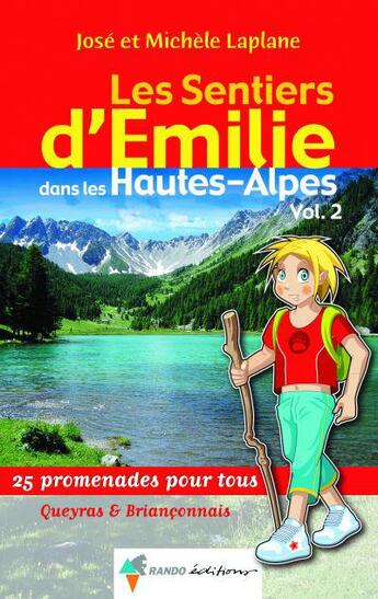 Couverture du livre « Les sentiers d'Emilie ; Emilie dans les Hautes-Alpes t.2 ; 25 promenades pour tous » de Jose Laplane et Michele Laplane aux éditions Rando